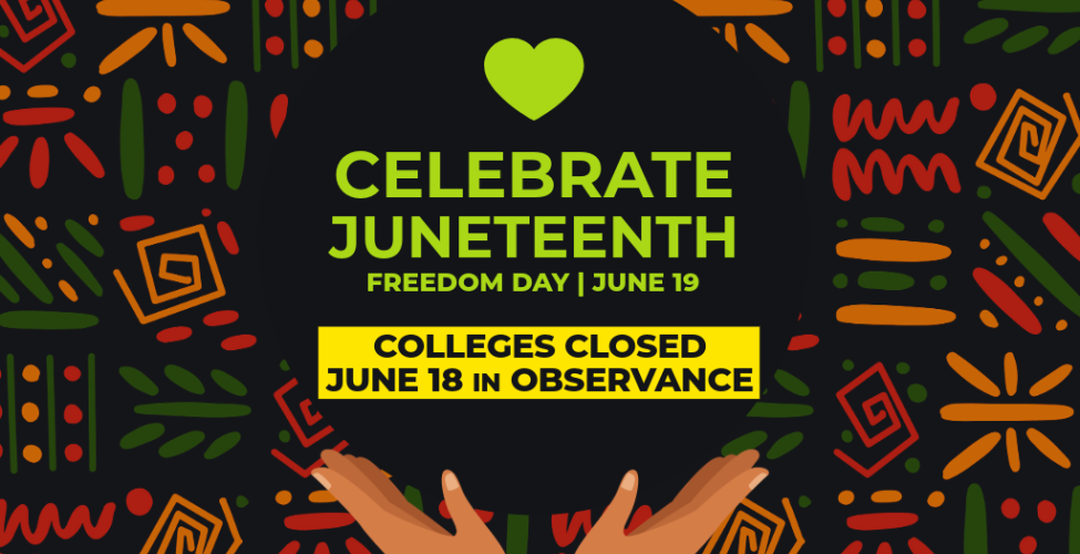 Juneteenth holiday graphic stating colleges are closed June 18 in observance.