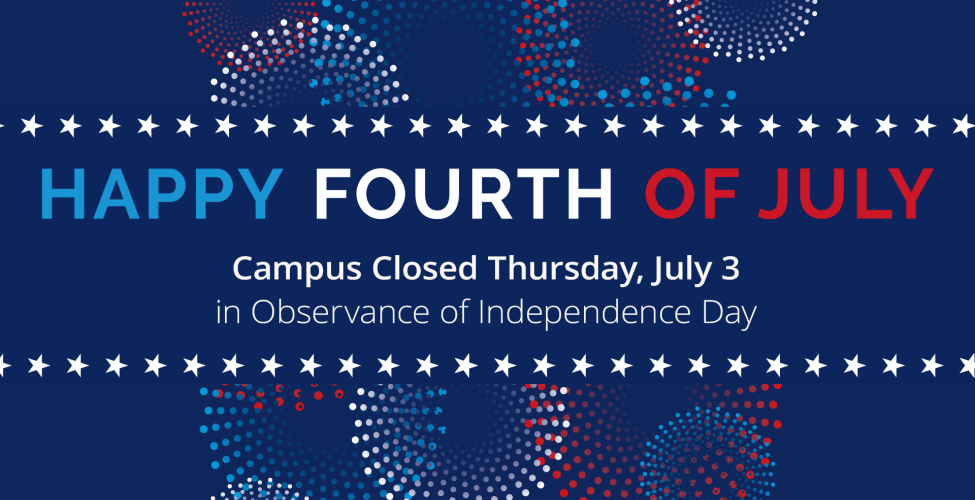 Blue background with fireworks and the words "Happy Fourth of July" College Closed Thursday, July 3 in Observance"