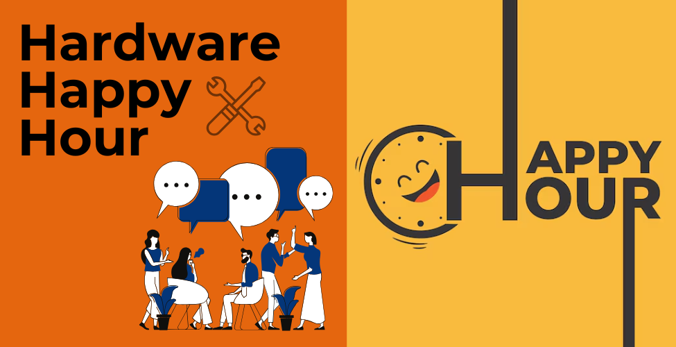 Graphic for Hardware Happy Hour event. Left side shows an orange background with text 'Hardware Happy Hour,' wrench and screwdriver icon, and illustrated people chatting with speech bubbles. Right side has yellow background with stylized text 'Happy Hour,' featuring a smiling clock as the letter H.