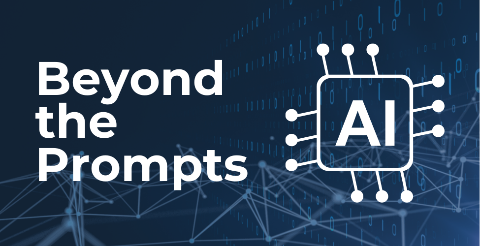 Graphic with dark blue background, abstract digital network lines, and binary code. White text reads 'Beyond the Prompts' next to an outlined microchip icon with 'AI' in the center.