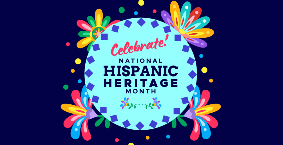 Celebrate! National Hispanic Heritage Month