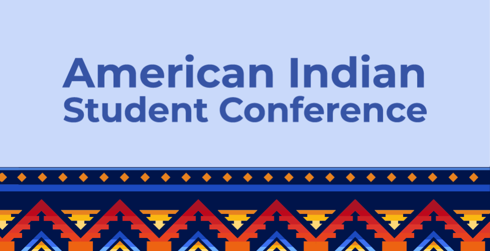 American Indian Student Conference event banner with decorative geometric tribal border patterns