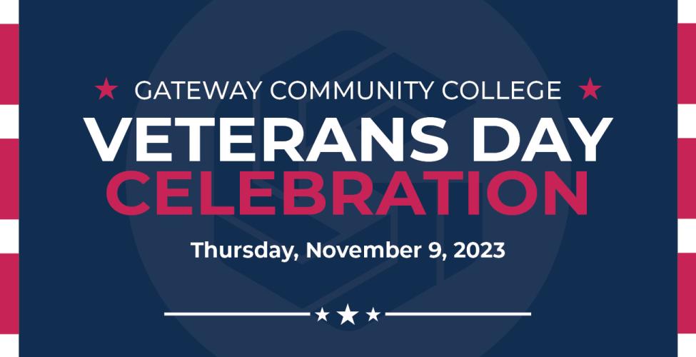 In white text, small font "GATEWAY COMMUNITY COLLEGE". Underneath that, in white font "VETERAN'S DAY". Underneath that, in red font, "CELEBRATION"
