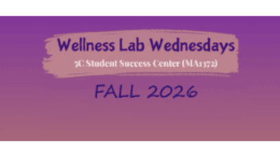 Event banner for Wellness Lab Wednesdays at the 5C Student Success Center, Fall 2026