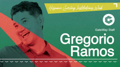 A picture of GateWay Recruiter Gregorio Ramos, with his name to the right of his photo. In the top right corner, white text on a yellow background reads "Hispanic-Serving Institution Week"