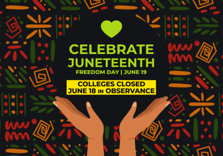 Juneteenth holiday graphic stating colleges are closed June 18 in observance.
