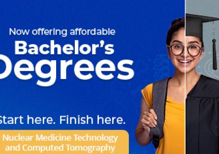 Now offering affordable Bachelor's Degrees. Start here. Finish here. Nuclear Medicine Technology and Computed Tomography. Picture of person with dividing line in between with two different attires. On the left, person has yellow shirt and backpack. On the right, person has graduation cap and gown.