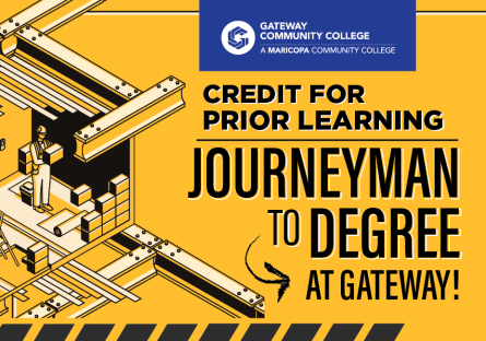 The text "Credit for Prior Learning - Journeyman to Degree at GateWay" in black and all caps on a yellow background. The GateWay Community College logo is at the top center portion of the graphic. There is cartoon artwork of a construction worker with steal beams on the left hand side.