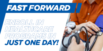 Image with the text "Fast Forward, enroll in healthcare programs in just one day!"