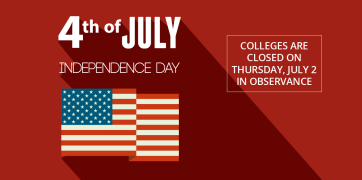 4th of July graphic stating: Colleges are closed Thursday, July 2 in observance